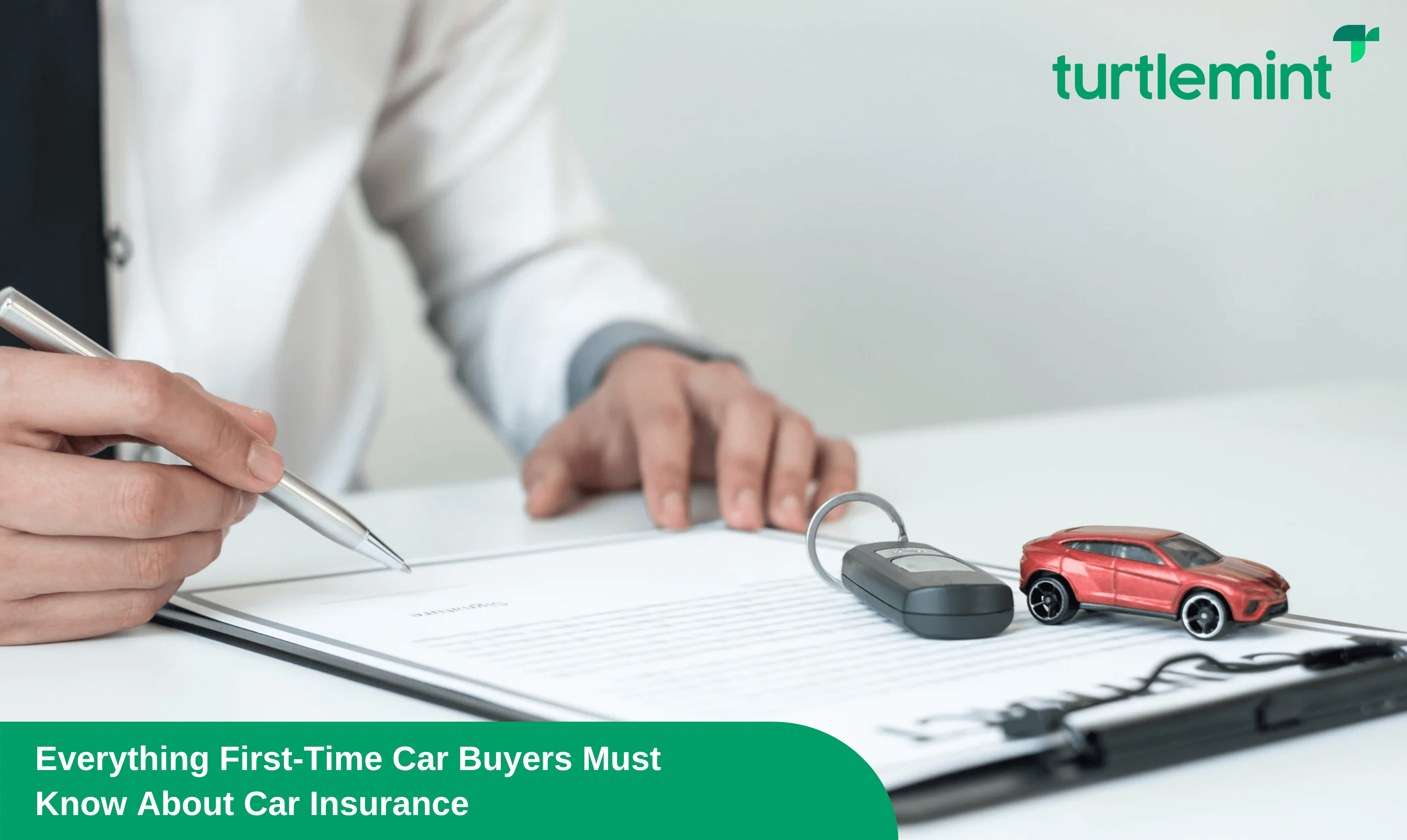 Everything First-Time Car Buyers Must Know About Car Insurance Everything First-Time Car Buyers Must Know About Car Insurance